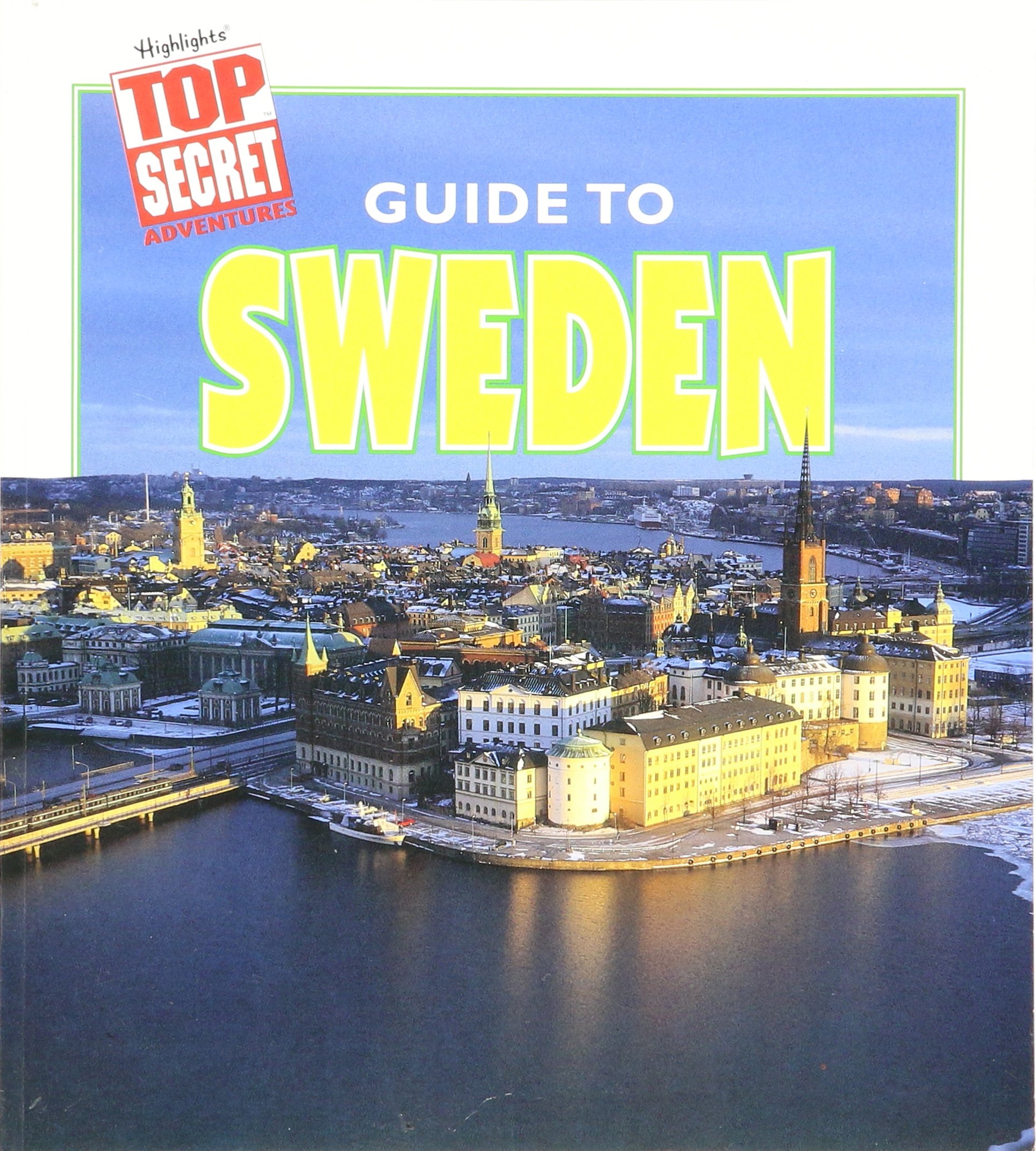 Guide To Sweden (Highlights Top Secret Adventures)
