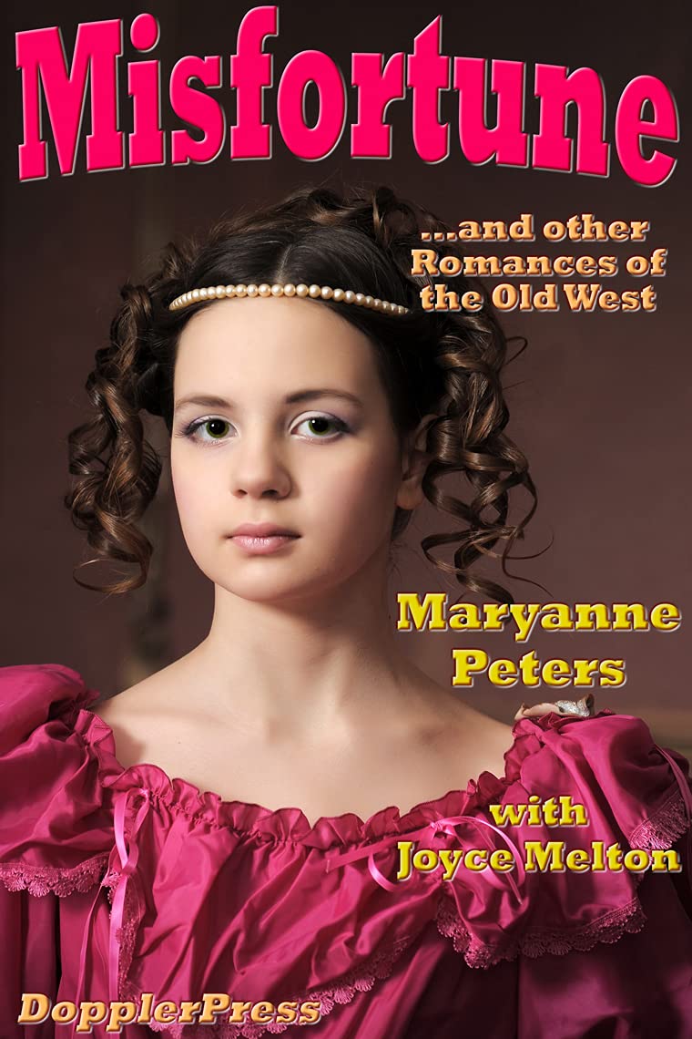 Misfortune: and Other Romances of the Old West