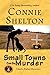Small Towns can be Murder by Connie Shelton