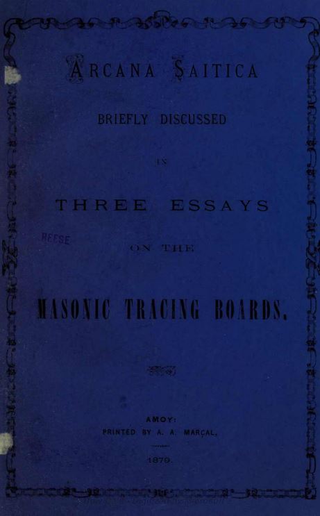 Arcana Saitica Briefly Discussed in Three Essays on the Masonic Tracing Boards