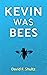 Kevin Was Bees (Speculative Fiction by David F. Shultz: Science Fiction, Fantasy, and Horror Short Stories Book 3)