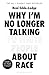 Why I'm No Longer Talking to White People about Race by Reni Eddo-Lodge