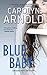 Blue Baby (Brandon Fisher FBI, #4) by Carolyn Arnold