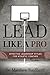 Lead Like a Pro: Effective ...
