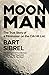Moon Man: The True Story of a Filmmaker on the CIA Hit List