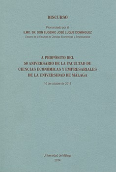 Discurso pronunciado por el Ilmo. Sr. Don Eugenio José Luque Domínguez, Decano de la Facultad de Ciencias Económicas y Empresariales