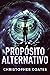 Propósito Alternativo: Em Português (Portuguese Edition)