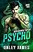 Psycho (Necessary Evils #2)