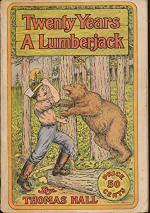 Twenty Years a Lumberjack: A Tale of the Pine Woods (Paperback)