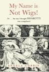 My Name Is Not Wigs