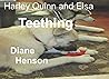 Teething by Diane Henson