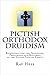 Pictish Orthodox Druidism by Ray "Doctor Hawk" Hess