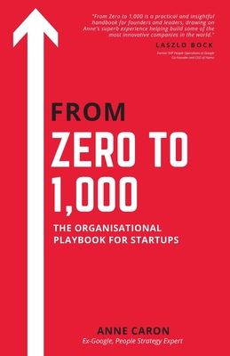From Zero To 1,000: The Organisational Playbook For Startups (Kindle Edition)