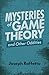 Mysteries of Game Theory an...
