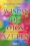 Avispas de ojos azules by Calista Sweet