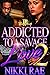 Addicted To A Savage Love 2 by Nikki  Rae