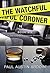 The Watchful Coroner by Paul Austin Ardoin