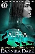 The Alpha (Black Arrowhead, #2)