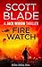 Fire Watch by Scott Blade