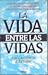 La vida entre las vidas