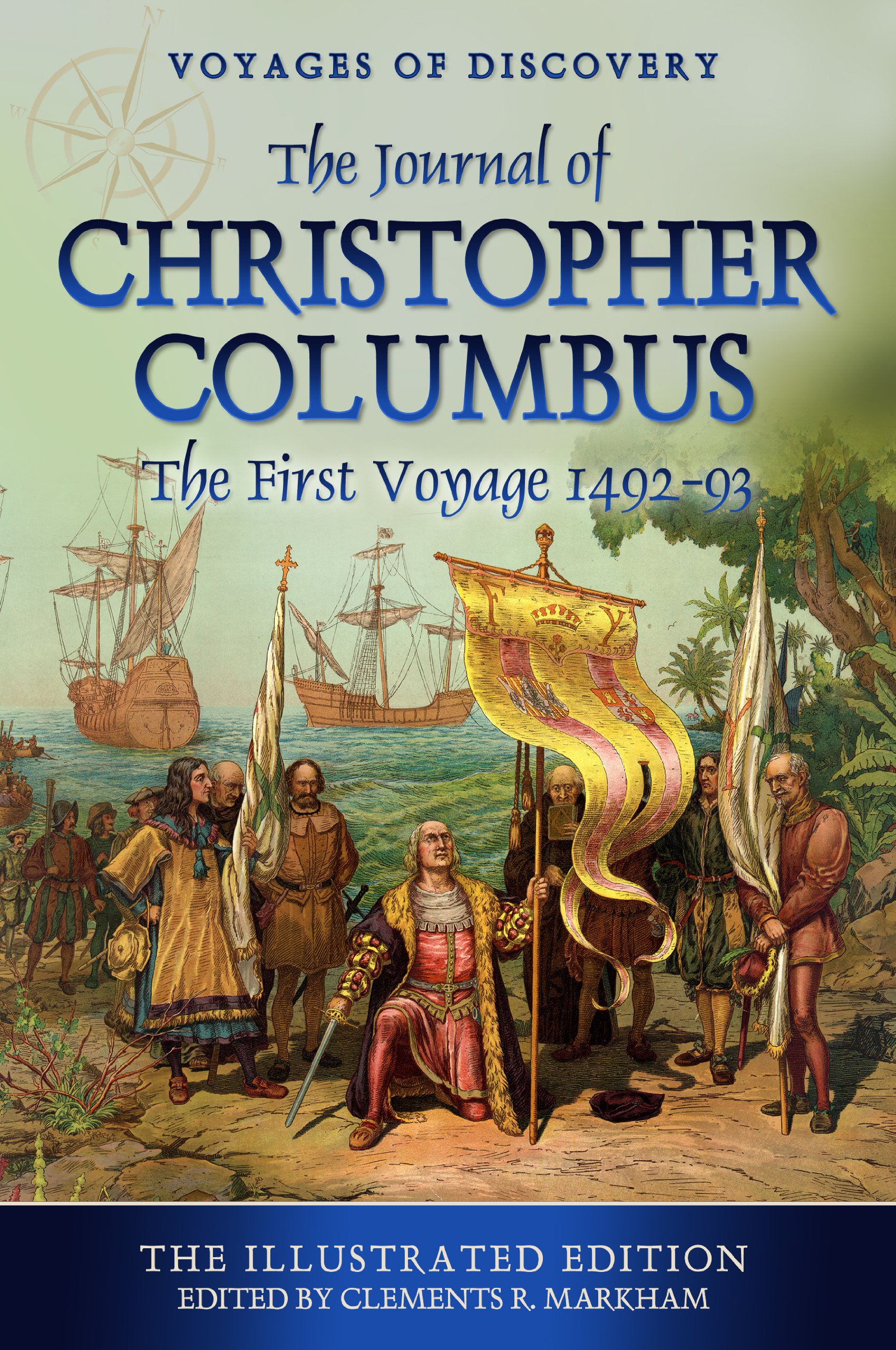 The Journal of Christopher Columbus: The First Voyage 1492-93 - The Illustrated Edition