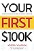 Your FIRST $100K