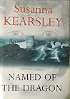 Named of the Dragon by Susanna Kearsley