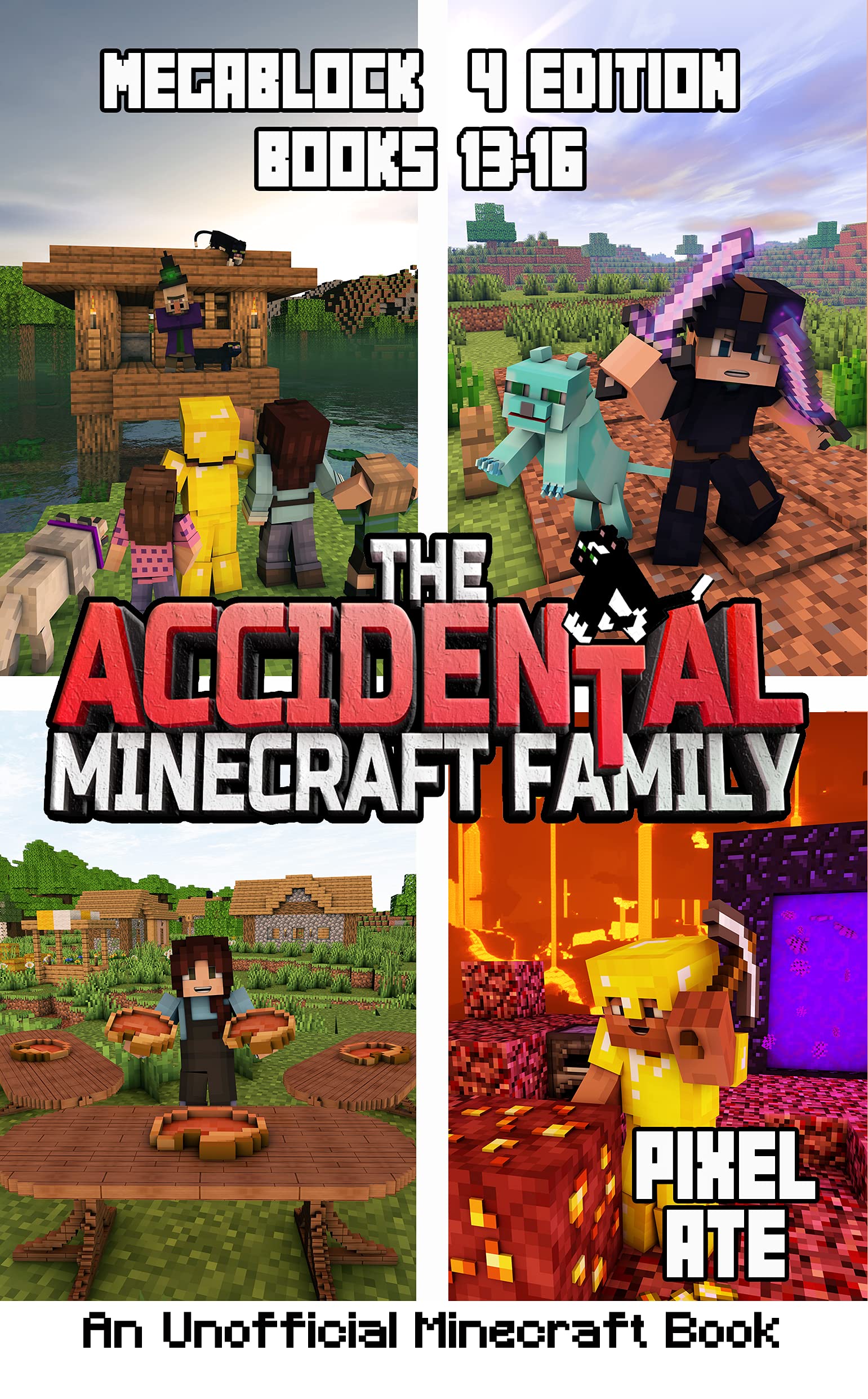 The Accidental Minecraft Family: MegaBlock 4 Edition: Books 13-16 (The Accidental Minecraft Family Megablock)