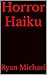 Horror Haiku