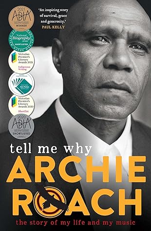 Tell Me Why The Story Of My Life And My Music By Archie Roach