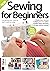 Sewing for Beginners: Every...