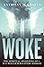 Woke, The Spiritual Awakening of a 9/11 Rescue & Recovery Worker