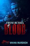 From Russia With Blood by Vivian Murdoch