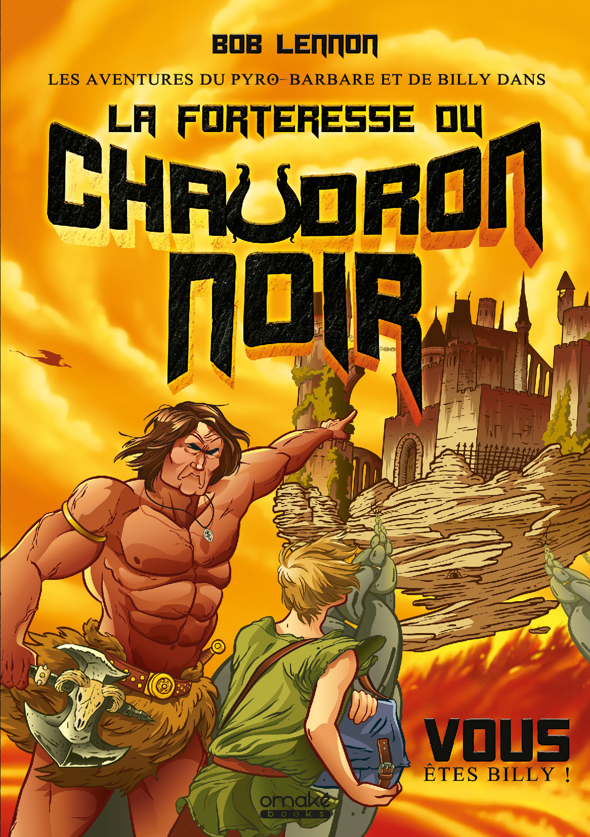La Forteresse du Chaudron Noir (Les Aventures du Pyro-Barbare (et de Billy) dans…, #1)