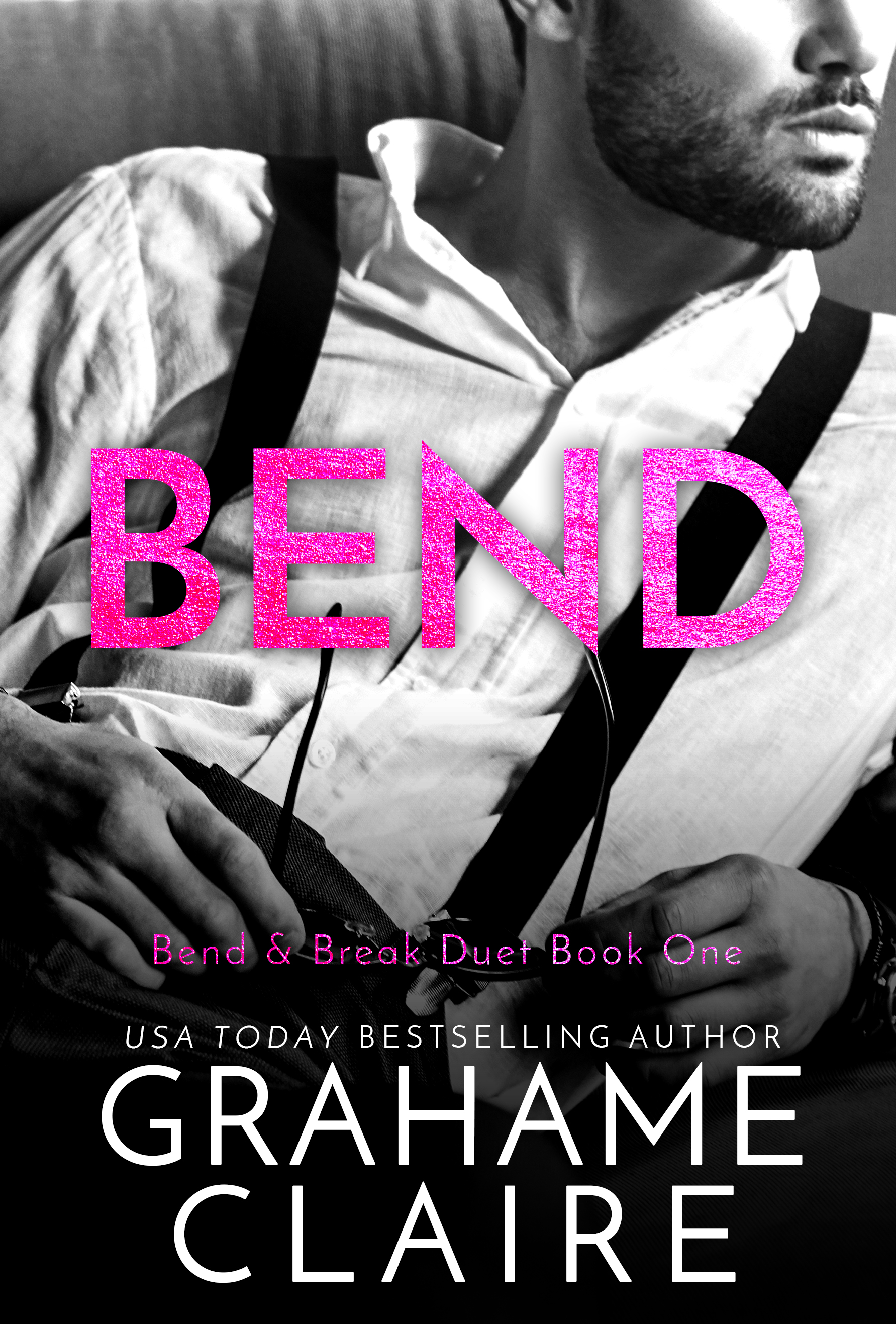 Bend (Bend & Break Duet, #1)