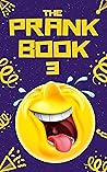 The Prank Book 3:...