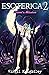 Esoterica 2: Liam's Mission: A dark Lovecraftian harem lit fantasy adventure (Esoterica Chronicles, #2)