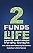 2 Funds for Life by Chris  Pedersen