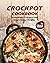 Crockpot Cookbook: Scrumpti...