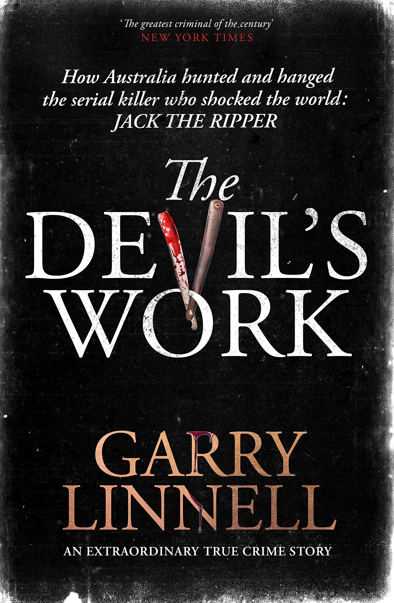 The Devil's Work: Australia's Jack the Ripper and the serial murders that shocked the world. (Kindle Edition)