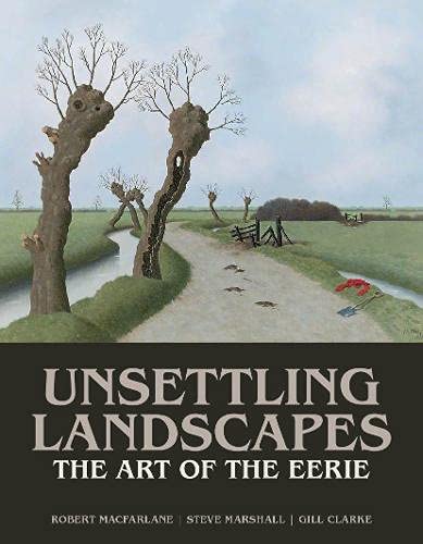 Unsettling Landscapes: The Art of the Eerie (Hardcover)