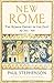 New Rome: The Roman Empire in the East, AD 395 - 700 - Longlisted for the Anglo-Hellenic Runciman Award (The Profile History of the Ancient World Series)