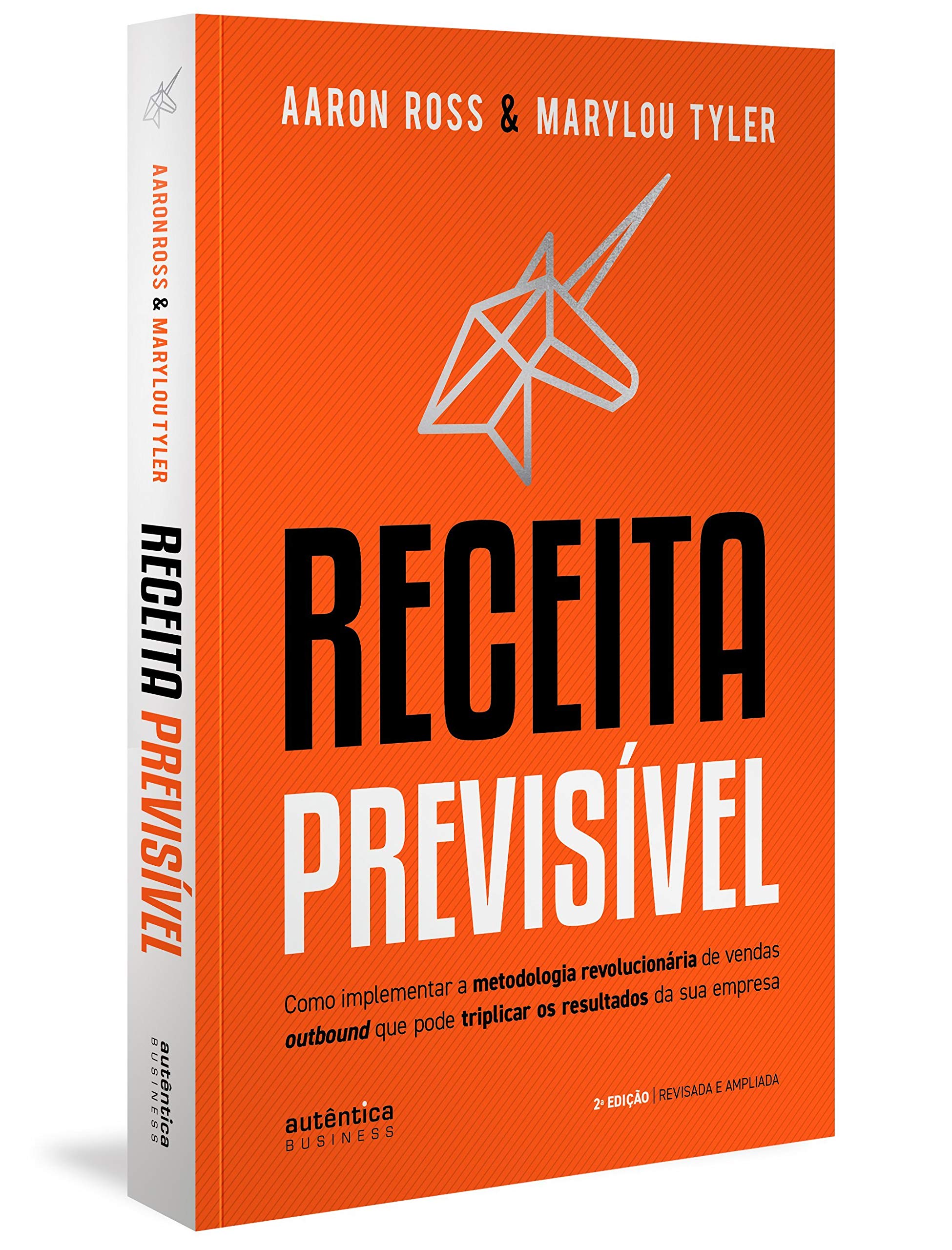 Receita Previsivel - Como implementar a metodologia revolucionaria de vendas outbound que pode triplicar os resultados da sua empresa - 2a. edicao revisada e ampliada (Em Portugues do Brasil)