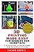 3D Printing Made Easy for Newbies and Hobbyists: A Quick-Start Guide to Learn How to 3D Print at Home