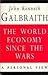 The world economy since the wars by John Kenneth Galbraith