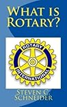 What is Rotary?: Essential Principles and History for Member Recruitment, Education Involvment