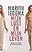 Mijn lust en mijn leven by Marith Iedema