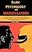 Dark Psychology and Manipul...