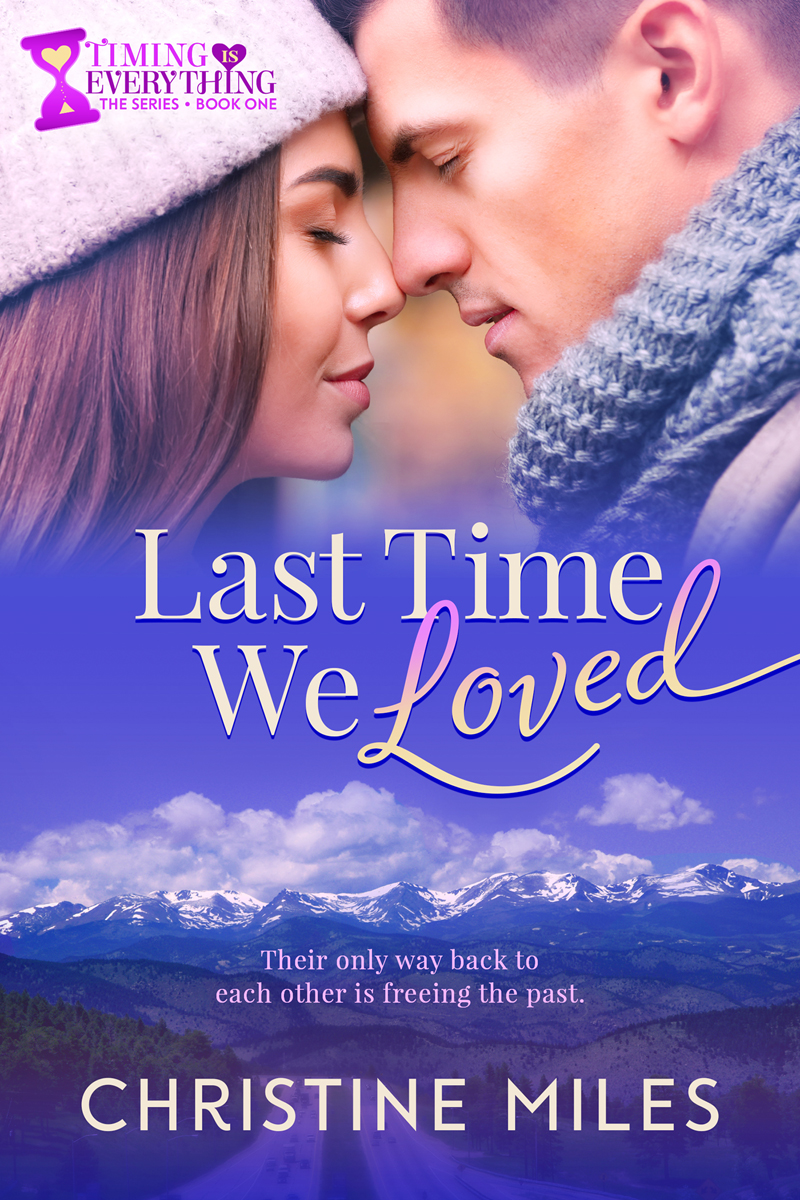 Last Time We Loved (Timing Is Everything #1)