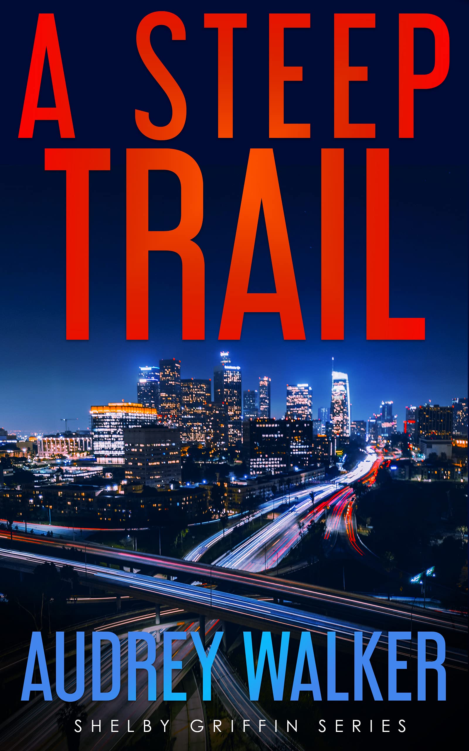 A Steep Trail (Shelby Griffin - Season 2, #3; Shelby Griffin Mysteries, #9)